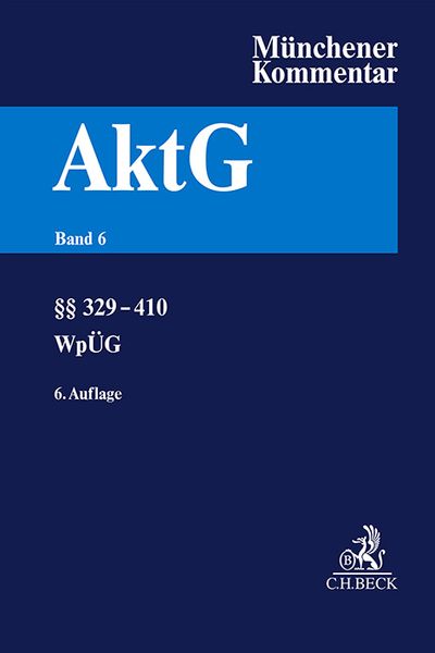 Produktbild: M&uuml;nchener Kommentar zum Aktiengesetz Bd. 6: &sect;&sect; 329-410, Wp&Uuml;G, &Ouml;sterreichisches &Uuml;bernahmerecht