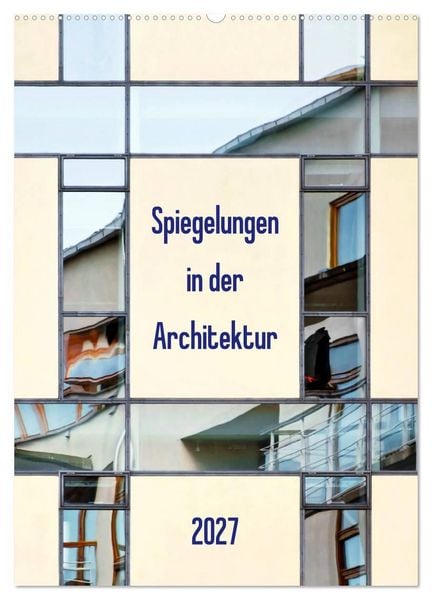 Produktbild: Spiegelungen in der Architektur (Wandkalender 2027 DIN A2 hoch), CALVENDO Monatskalender