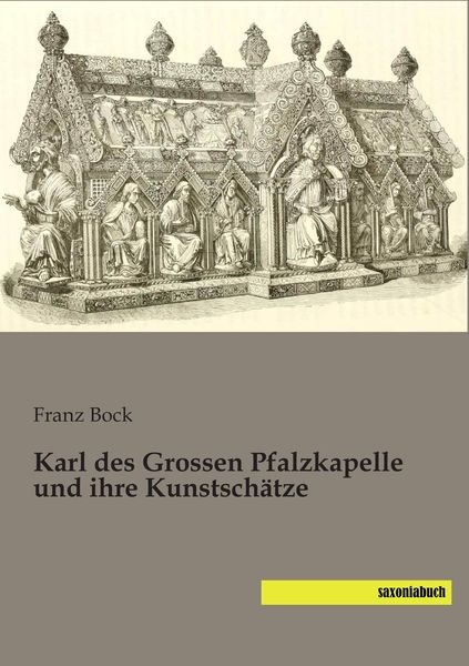 Produktbild: Karl des Grossen Pfalzkapelle und ihre Kunstsch&auml;tze