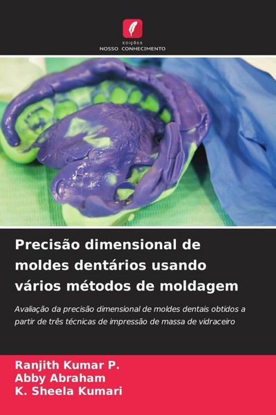 Produktbild: Precis&atilde;o dimensional de moldes dent&aacute;rios usando v&aacute;rios m&eacute;todos de moldagem