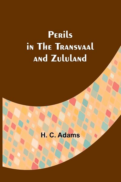 Produktbild: Perils in the Transvaal and Zululand