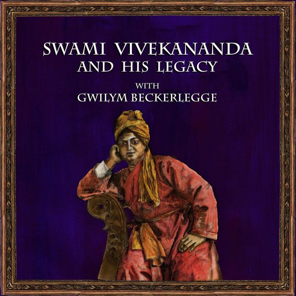 Produktbild: Swami Vivekananda and his legacy with Gwilym Beckerlegge (Hindu Scholars, #2)