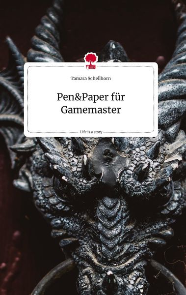 Pen&Paper für Gamemaster. Life is a Story - story.one, Gebundene Ausgabe von Tamara Schellhorn, Story.one publishing, 978-3-7108-2160-8
