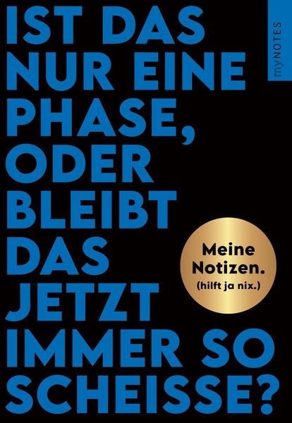 Produktbild: B&ouml;se Spr&uuml;che Notizheft 2: Ist das nur eine Phase, oder bleibt das jetzt immer so schei&szlig;e?