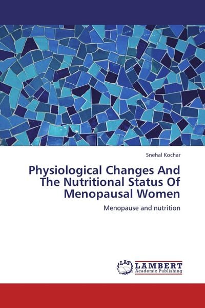 Produktbild: Physiological Changes And The Nutritional Status Of Menopausal Women
