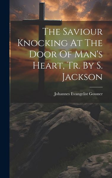 Produktbild: The Saviour Knocking At The Door Of Man's Heart, Tr. By S. Jackson