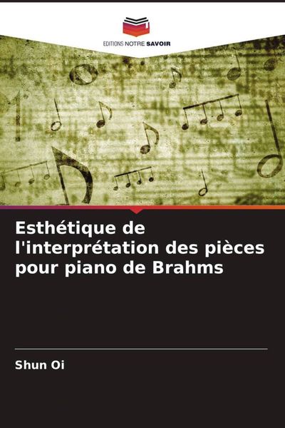 Produktbild: Esth&eacute;tique de l'interpr&eacute;tation des pi&egrave;ces pour piano de Brahms