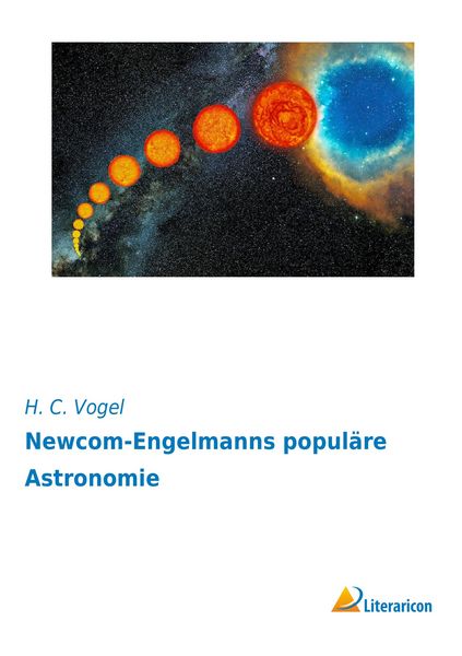 Newcom-Engelmanns populäre Astronomie, Taschenbuch von , Literaricon, 9783956977404