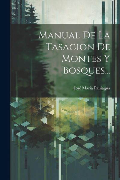 Produktbild: Manual De La Tasacion De Montes Y Bosques...