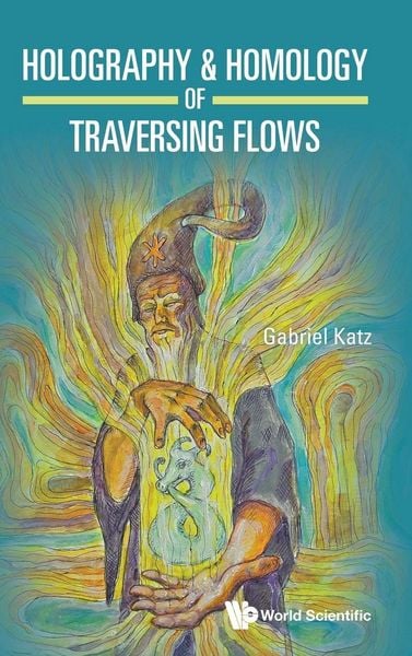 Produktbild: Holography & Homology Of Traversing Flows
