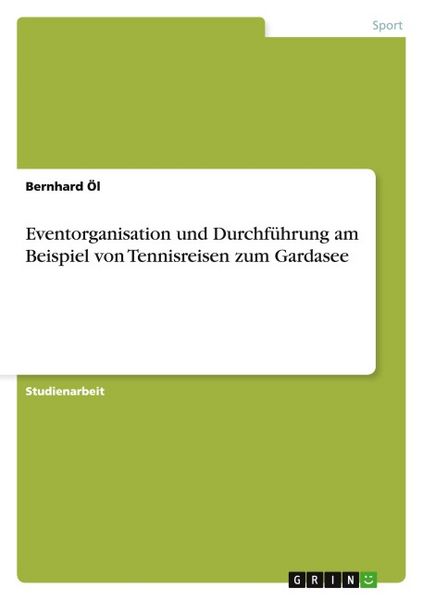 Produktbild: Eventorganisation und Durchf&uuml;hrung am Beispiel von Tennisreisen zum Gardasee