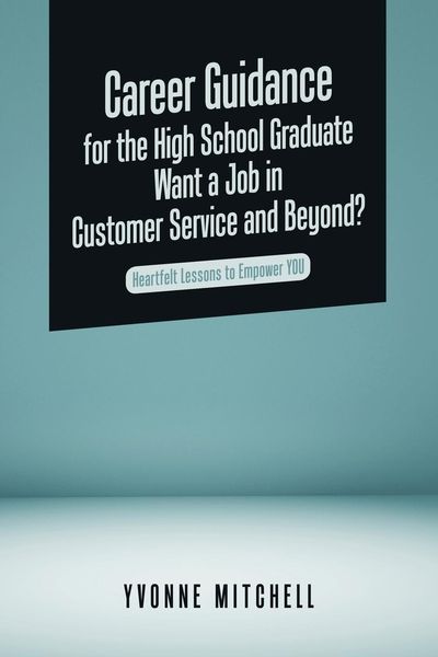 Produktbild: Career Guidance for the High School Graduate Want a Job in Customer Service and Beyond?
