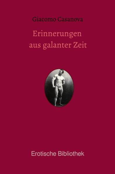 Erinnerungen aus galanter Zeit, Taschenbuch von Giacomo Casanova, Epubli, 9783750203211