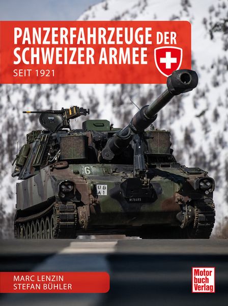Panzerfahrzeuge der Schweizer Armee, Gebundene Ausgabe von Marc Lenzin , Stefan Bühler, Motorbuch Verlag, 9783613048577
