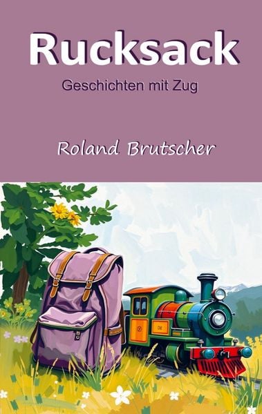 Rucksack, Taschenbuch von Roland Brutscher, Bookmundo, 9789403862293