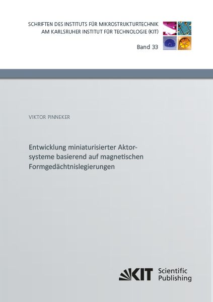 Produktbild: Entwicklung miniaturisierter Aktorsysteme basierend auf magnetischen Formged&auml;chtnislegierungen