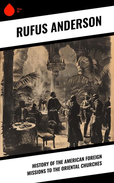 Produktbild: History of the American Foreign Missions to the Oriental Churches