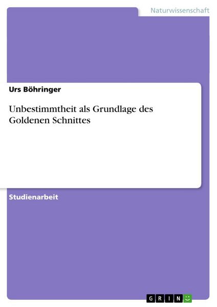 Produktbild: Unbestimmtheit als Grundlage des Goldenen Schnittes
