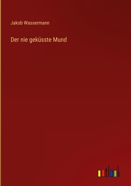 Produktbild: Der nie gek&uuml;sste Mund