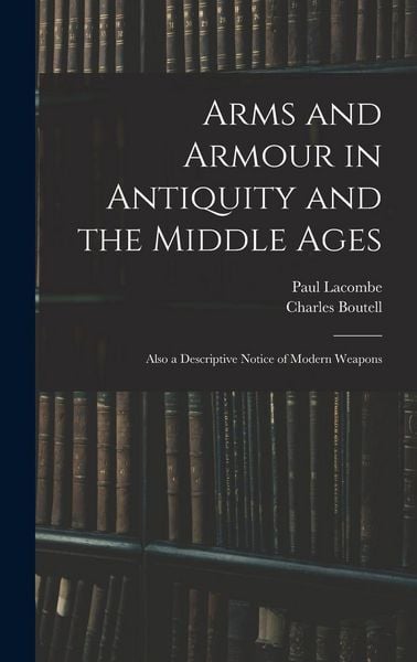 Produktbild: Arms and Armour in Antiquity and the Middle Ages