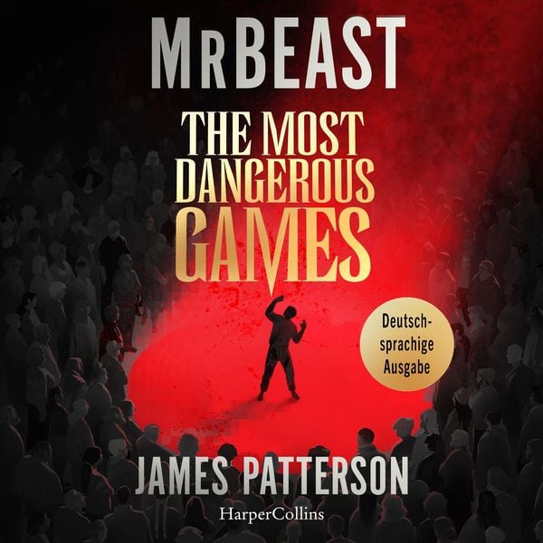 The Most Dangerous Games - James Patterson,MrBeast, Audio, 9783365016466
