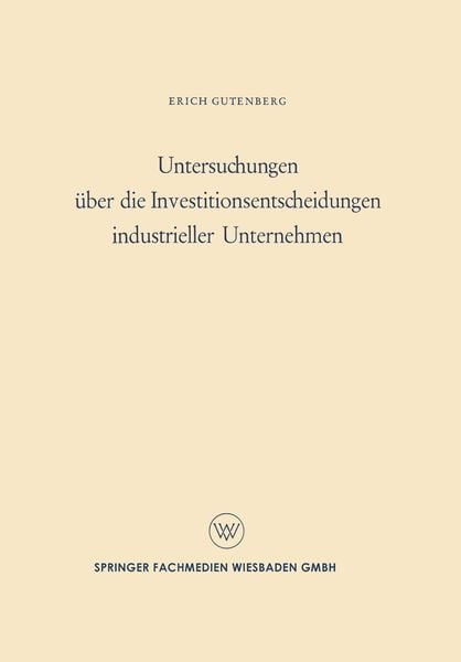 Produktbild: Untersuchungen &uuml;ber die Investitionsentscheidungen industrieller Unternehmen