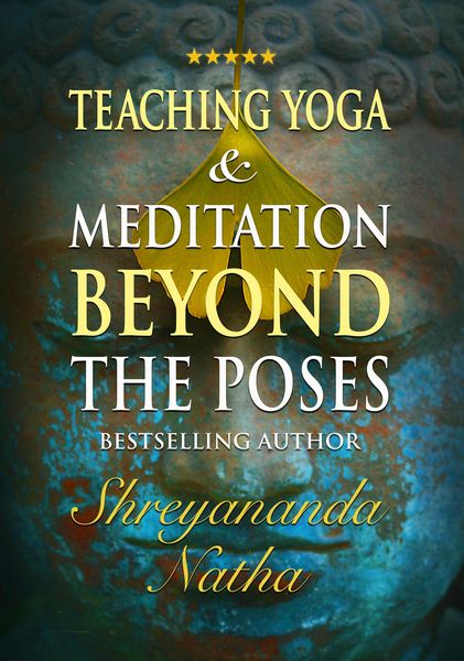 Produktbild: Teaching Yoga and Meditation Beyond the Poses - An unique and practical workbook (Great yoga books, #3)