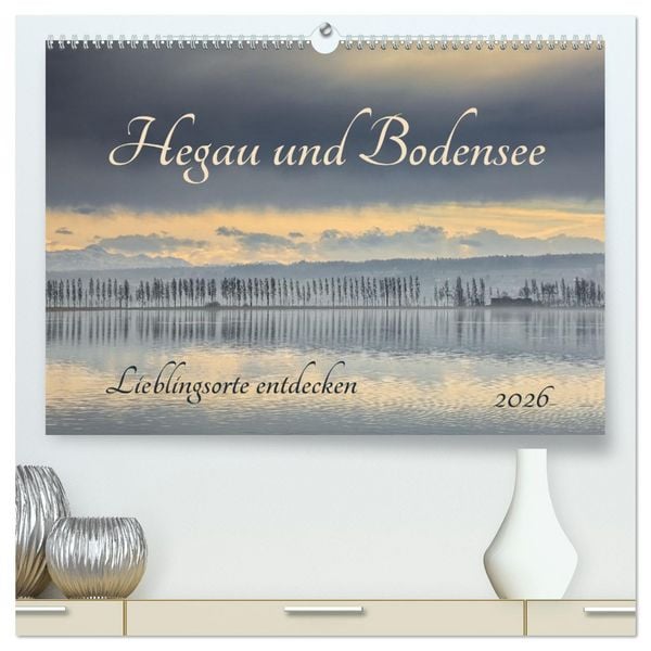 Produktbild: Hegau und Bodensee - Lieblingsorte entdecken (hochwertiger Premium Wandkalender 2026 DIN A2 quer), Kunstdruck in Hochglanz