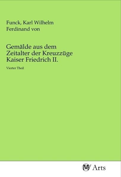 Produktbild: Gem&auml;lde aus dem Zeitalter der Kreuzz&uuml;ge Kaiser Friedrich II.