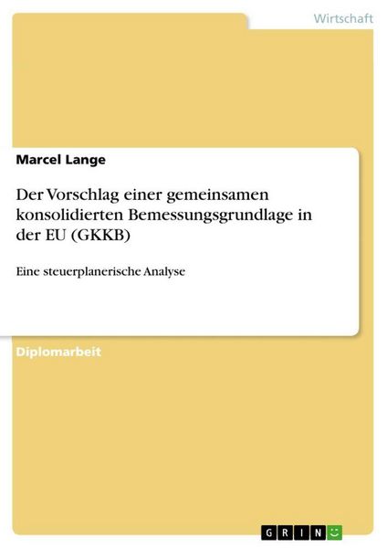 Produktbild: Der Vorschlag einer gemeinsamen konsolidierten Bemessungsgrundlage in der EU (GKKB)