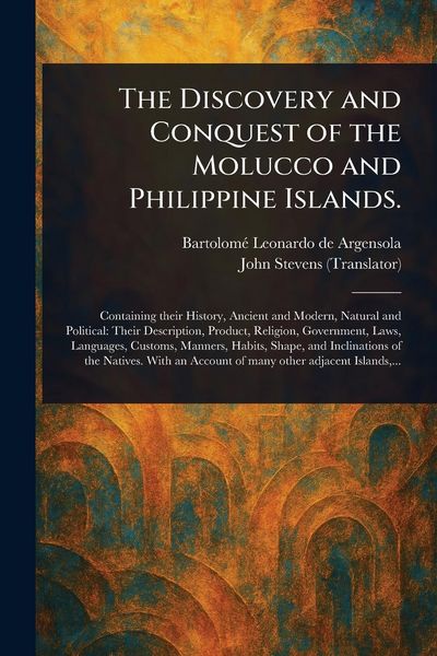 Produktbild: The Discovery and Conquest of the Molucco and Philippine Islands.