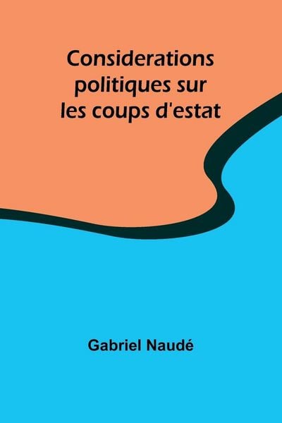 Produktbild: Considerations politiques sur les coups d'estat