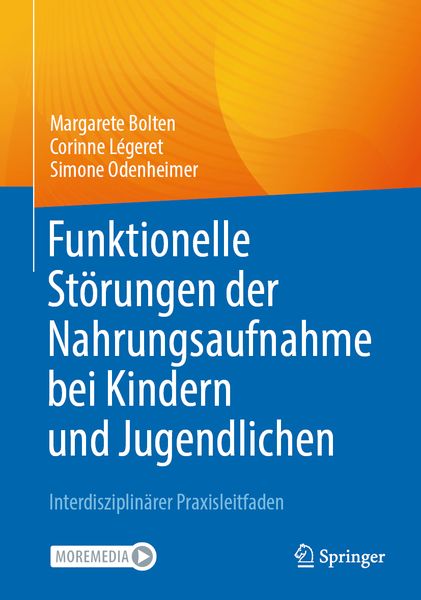 Funktionelle Störungen der Nahrungsaufnahme bei Kindern und Jugendlichen, Taschenbuch von Margarete Bolten,Corinne Légeret,Simone Odenheimer, Springer
