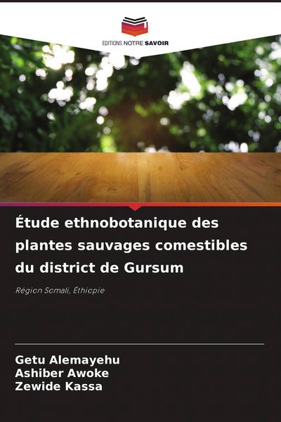 Produktbild: &Eacute;tude ethnobotanique des plantes sauvages comestibles du district de Gursum