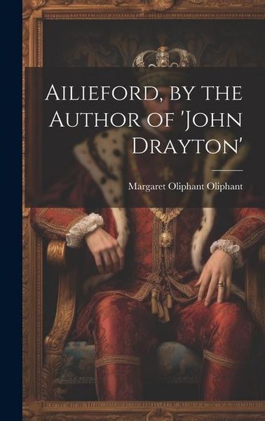 Produktbild: Ailieford, by the Author of 'john Drayton'