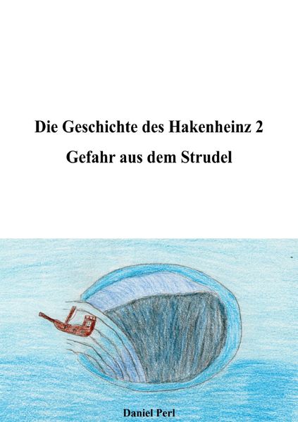 Produktbild: Die Geschichte des Hakenheinz / Die Geschichte des Hakenheinz 2 Gefahr aus dem Strudel