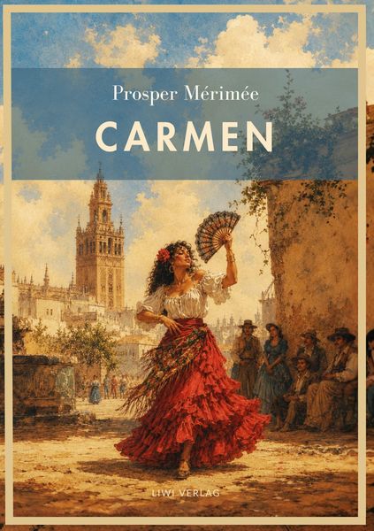 Produktbild: Prosper M&eacute;rim&eacute;e: Carmen. Vollst&auml;ndige Neuausgabe