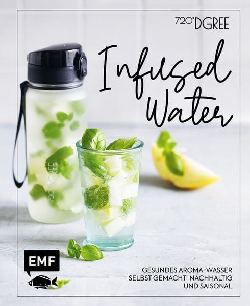 Produktbild: Infused Water &ndash; Gesundes Aroma-Wasser selbst gemacht: nachhaltig und saisonal