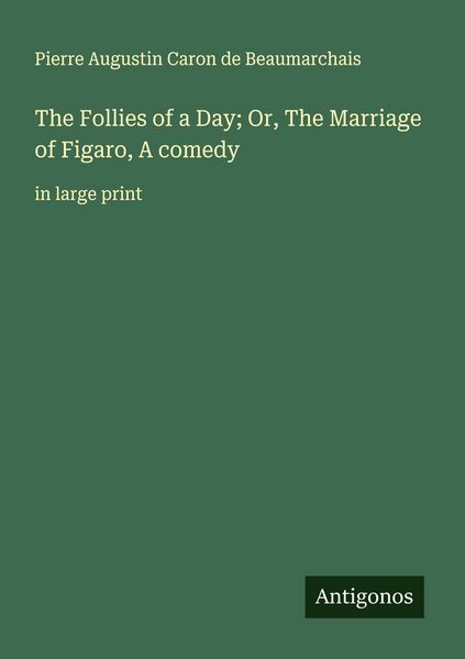 Produktbild: The Follies of a Day; Or, The Marriage of Figaro, A comedy