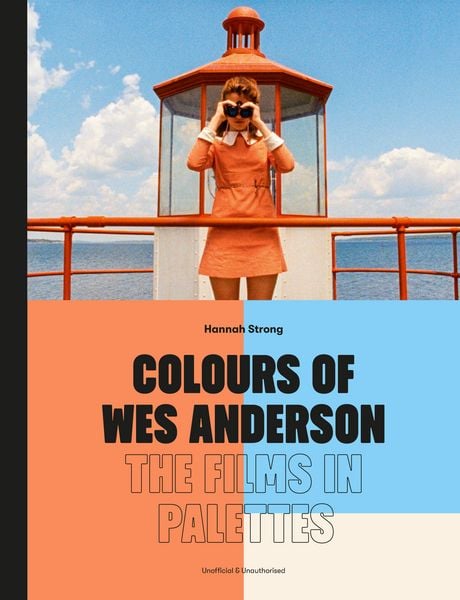 Colours of Wes Anderson, Gebundene Ausgabe von Hannah Strong, Quarto, 978-1-83600-360-1