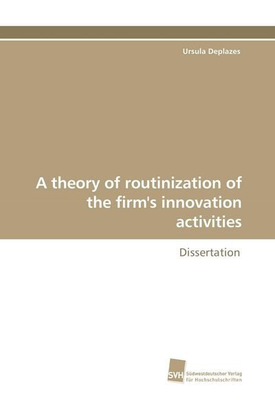 Produktbild: A theory of routinization of the firm's innovation activities