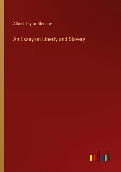 Produktbild: An Essay on Liberty and Slavery