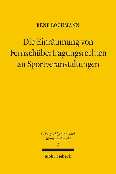 Produktbild: Die Einr&auml;umung von Fernseh&uuml;bertragungsrechten an Sportveranstaltungen