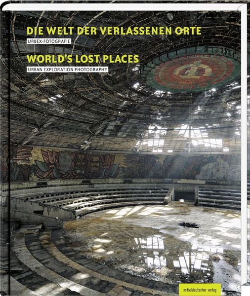 Produktbild: Die Welt der verlassenen Orte