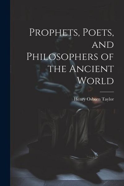 Produktbild: Prophets, Poets, and Philosophers of the Ancient World