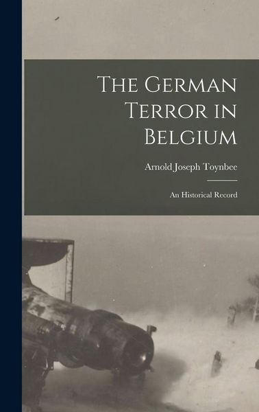Produktbild: The German Terror in Belgium; an Historical Record