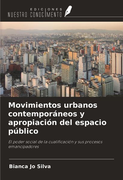 Produktbild: Movimientos urbanos contempor&aacute;neos y apropiaci&oacute;n del espacio p&uacute;blico