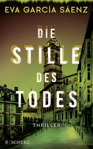 Die Stille des Todes, Taschenbuch von Eva García Sáenz, Fischer Scherz