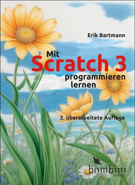 Mit Scratch 3 programmieren lernen, Taschenbuch von Erik Bartmann, Bombini Verlags GmbH, 978-3-946496-37-3