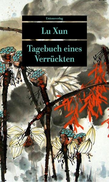 Tagebuch eines Verrückten, Taschenbuch von Lu Xun, Unionsverlag, 9783293208919